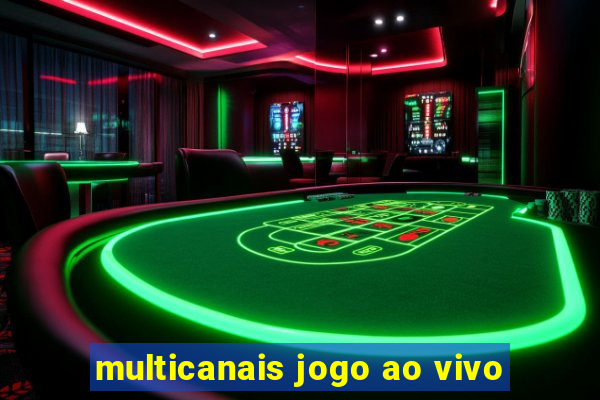 multicanais jogo ao vivo